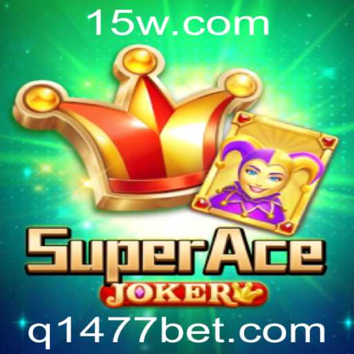 Descubra SuperAceJoker: O Novo Jogo de Estratégia Destacado no 1477bet